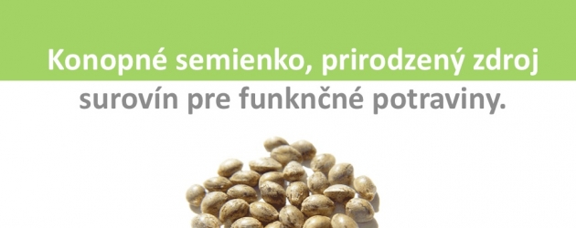 Konopné
semienko,
prirodzený
zdroj
surovín
pre
funknčné
potraviny.